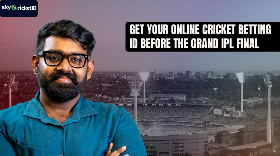 Get your Online Cricket Betting ID Before the Grand IPL Final